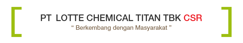 PT. LOTTE CHEMICAL TITAN TBK CSR 'Berkembang dengan Masyarakat'